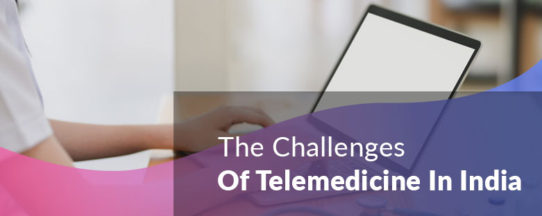 The-Challenges-Of-Telemedicine-In-India