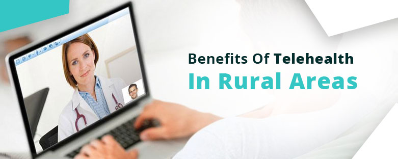 Benefits Of Telehealth In Rural Areas, Telehealth In Rural Areas