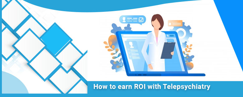 How-to-earn-ROI-with-Telepsychiatry