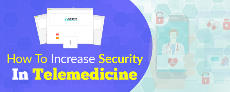 How-To-Increase-Security-In-Telemedicine, Telemedicine