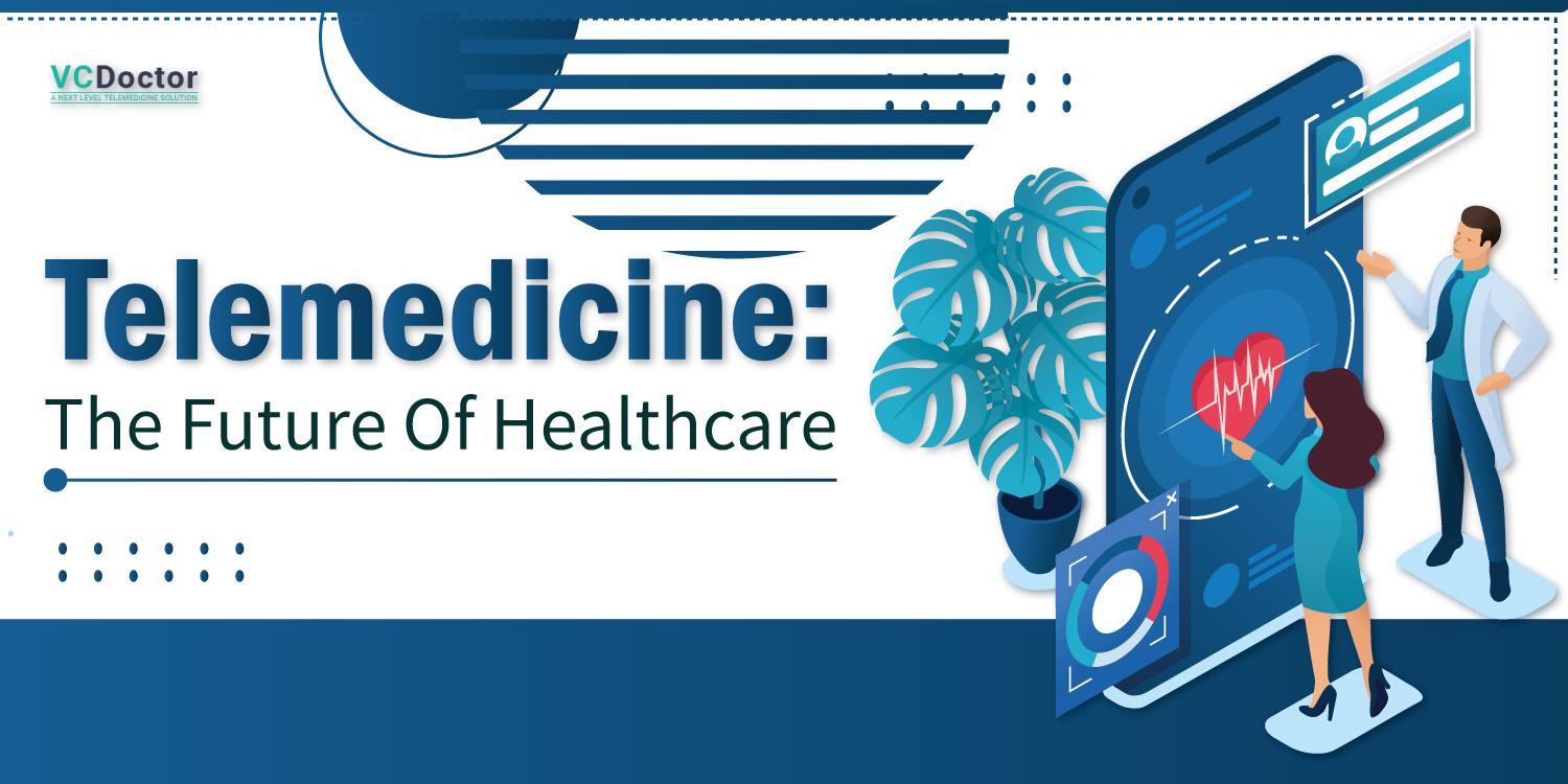 Future of healthcare, Telemedicine the future of healthcare