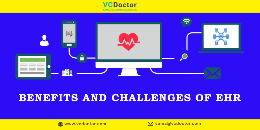 Electronic Health Record: Benefits and Challenges | VCDoctor