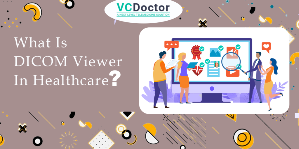 What-Is-DICOM-Viewer-In-Healthcare1