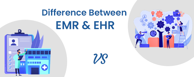 EMR, EHR, EMR-EHR, EHR-EMR, Difference between EMR vs EHR,