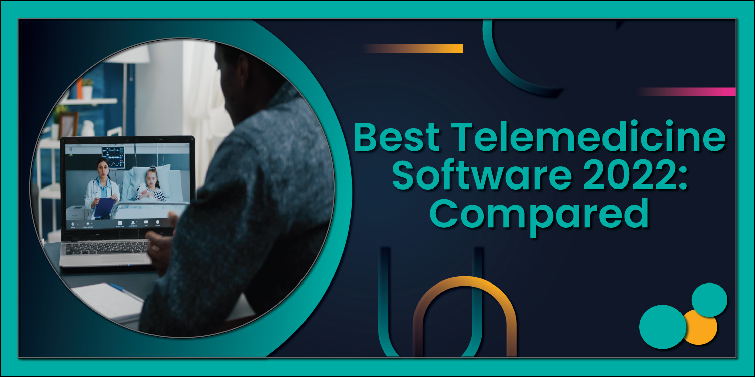 Best Telemedicine Software 2022, Best telemedicine software, Best telemedicine Platforms