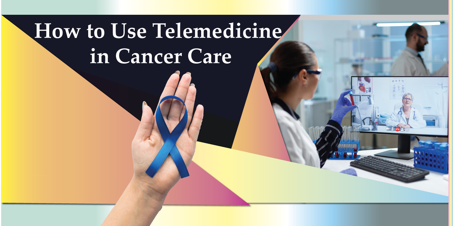telemedicine, telemedicine in cancer care, telemedicine software