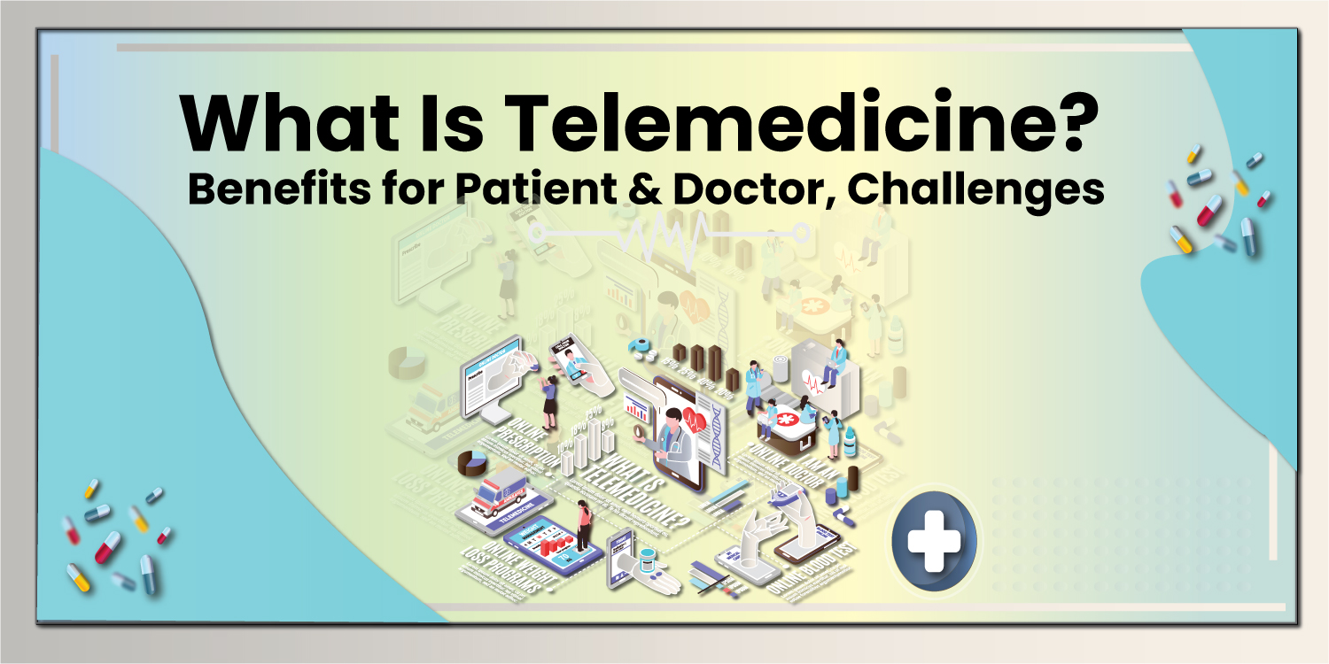 Telemedicine Platform, Telemedicine benefits for Patient Telemedicine, benefits for Doctor