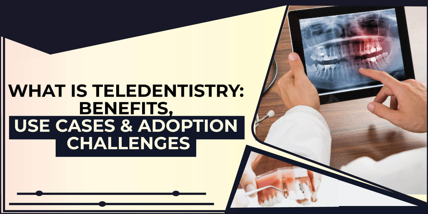 What is teledentistry, Benefits teledentistry