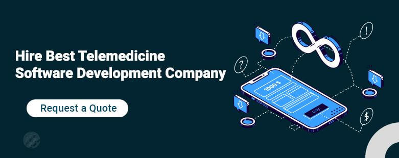 Hire Best Telemedicine Software Development Company