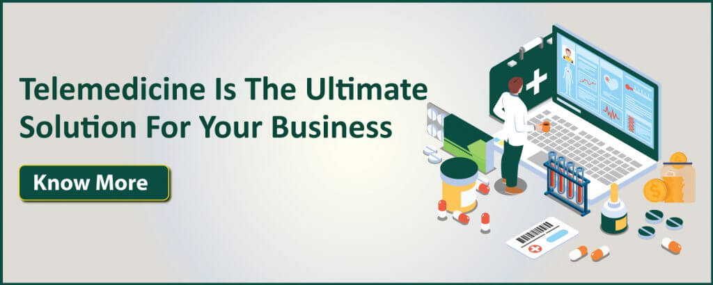 Telemedicine is the ultimate solution for your business