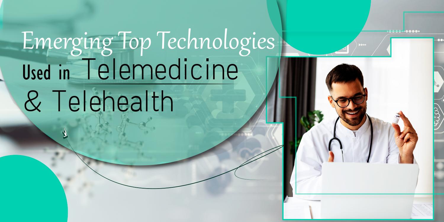 Top technologies used in telemedicine