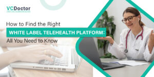 White-Label Telehealth Platform
